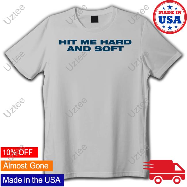 Hit Me Hard And Soft Long Sleeve Tee