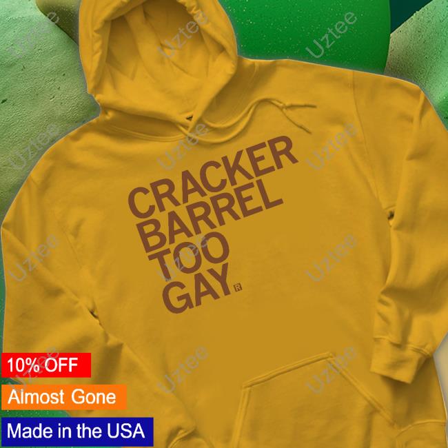 Cracker Barrel Too Gay Unisex Sweatshirt