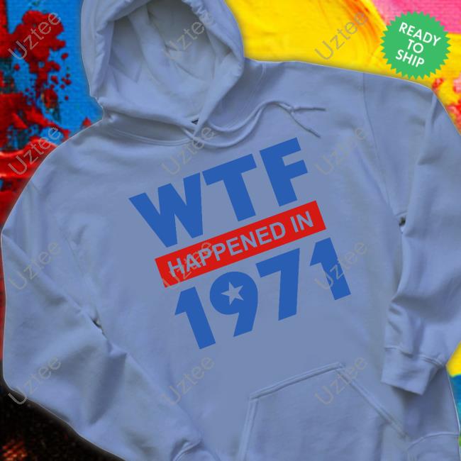 Jack Mallers Wearing Wtf Happened In 1971 Tee Shirt