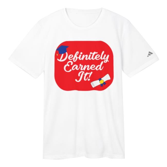 Official Definitely Earned It Long Sleeve T Shirt