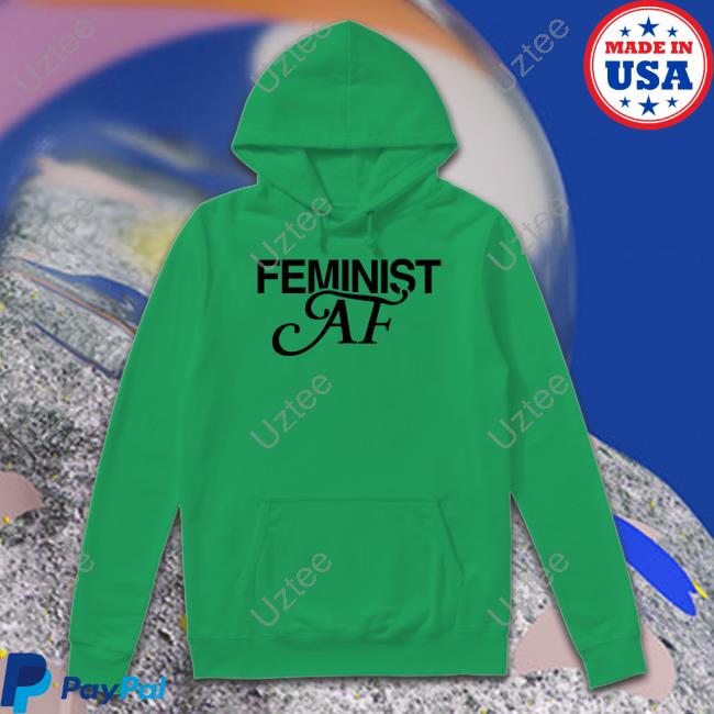 Feminist Af Sweatshirt Danny Devito Wearing Feminist Af Shirts