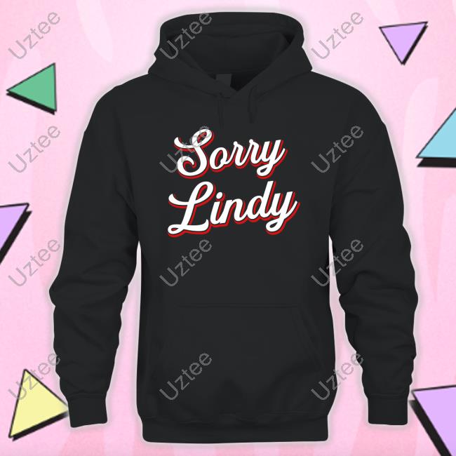 Sorry Lindy Hoodie Sweatshirt