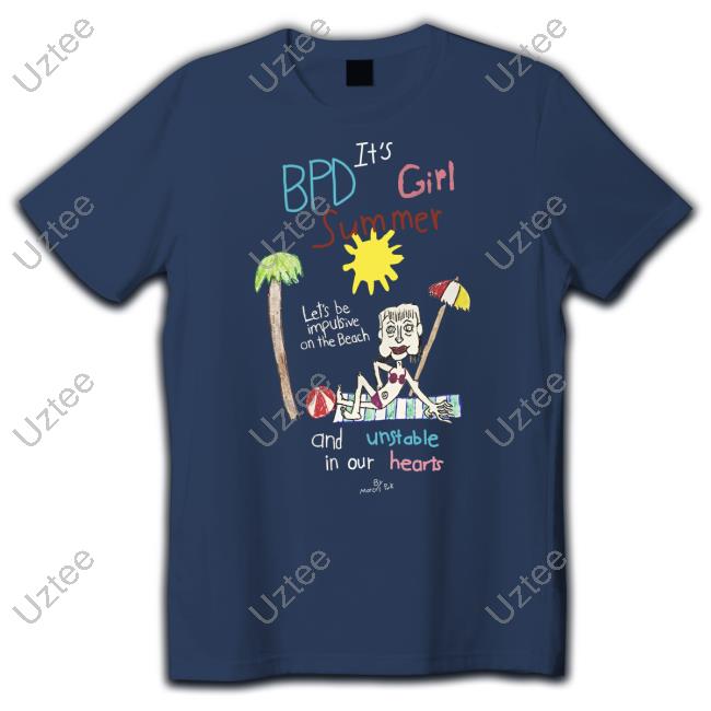 Marcus Pork Sr Bpd It's Girl Summer Let's Be Impulsive On The Beach And Unstable In Our Hearts T Shirt