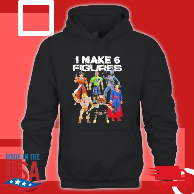 Dragonball I Make 6 Figures Shirt Dragonball I Make 6 Figures Hoodie