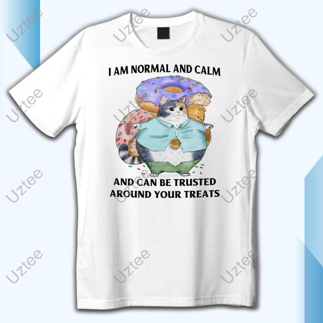 Jmcgg I Am Normal And Calm And Can Be Trusted Around Your Treats Hooded Sweatshirt