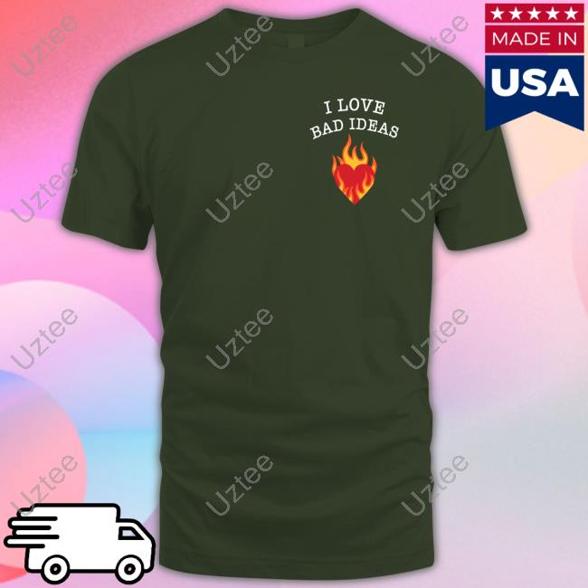 Tryguys Store I Love Bad Ideas Shirt
