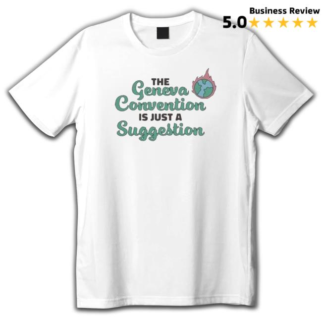The Geneva Convention Is Just A Suggestion 2023 Hooded Sweatshirt