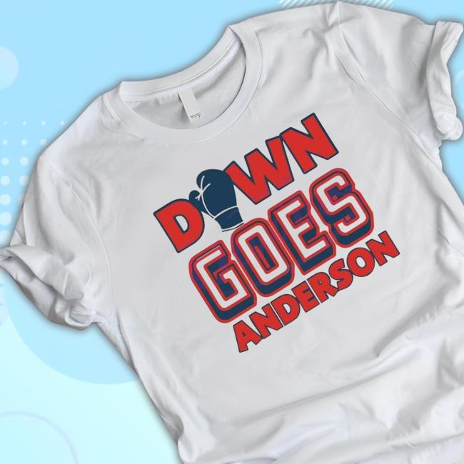 Official Funny Match Down Goes Anderson Hoodie Funny Match Down Goes Anderson Sweater