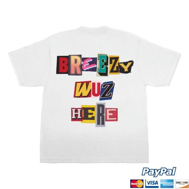 Trending Shop Chris Brown Merch Store Breezy Wuz Here S/S t-shirt, hoodie, tank top, sweater and long sleeve t-shirt