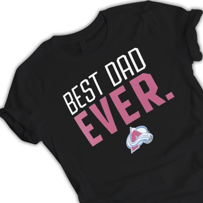 Colorado Avalanche Best Dad Ever Shirt