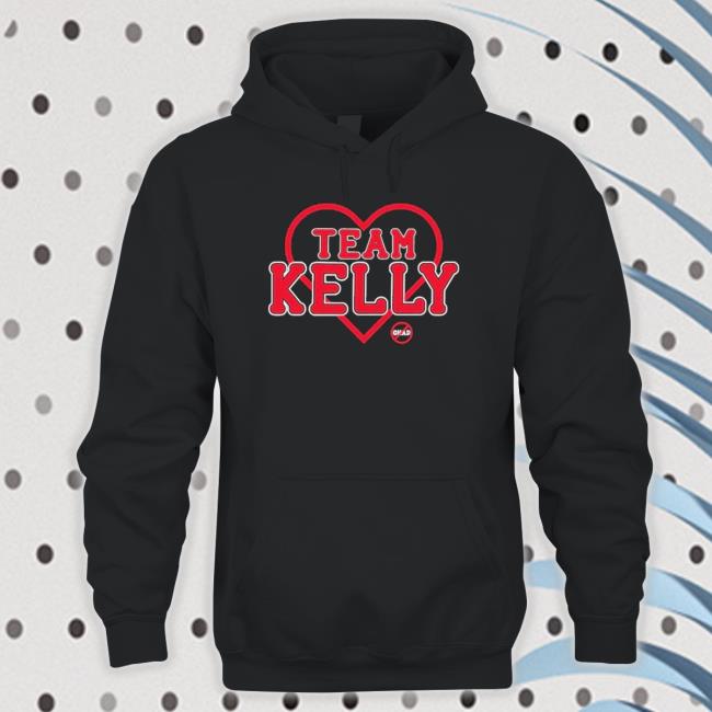 Team Kelly Fundraiser Sweatshirt Team Kelly Fundraiser shirt