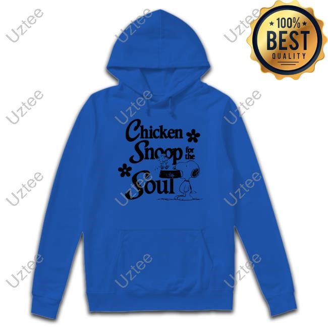 Chicken Snoop For The Soul Tee Catchinglizards Chicken Snoop For The Soul New Shirt