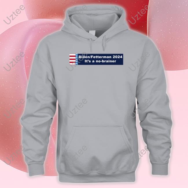 Biden Fetterman It's A No-Brainer Hoodie