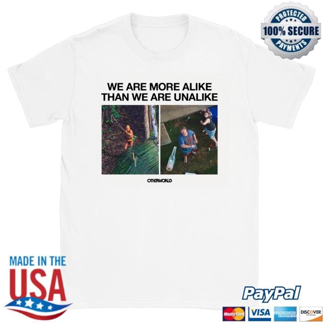 Official Otherworld Pod Merch Store We Are More Alike Than Unalike Long Sleeve Shirt
