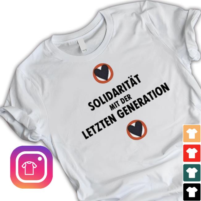 Official Solidarität Mit Der Letzten Generation Shirt
