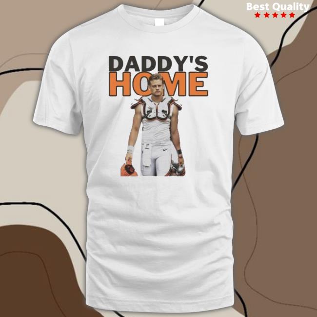 Joe Burrow Daddy’S Home shirt