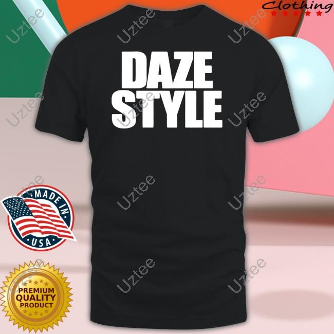 Daze_Style Daze Style Tee Shirt
