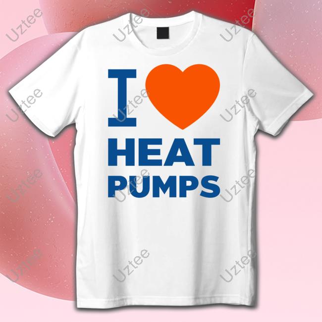 David Eby I Love Heat Pumps Tee David Eby Wearing I Love Heat Pumps Sweatshirt Kate Mckenna