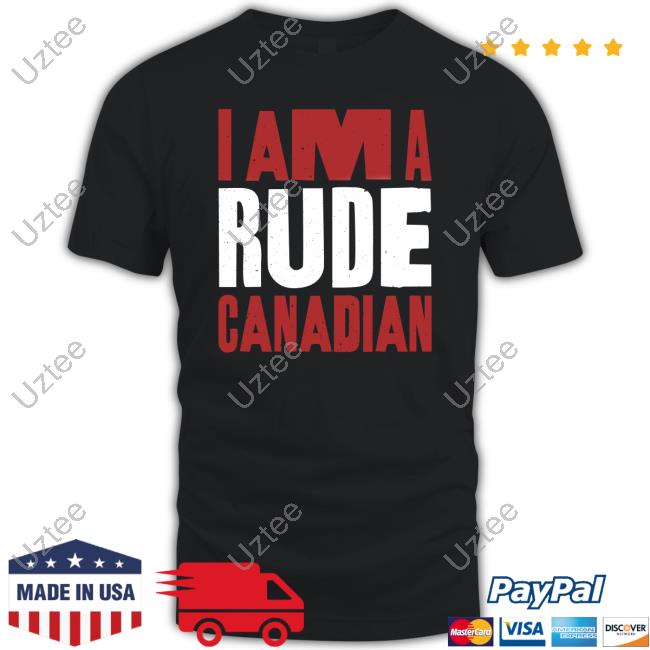 I Am A Rude Canadian Hoodie