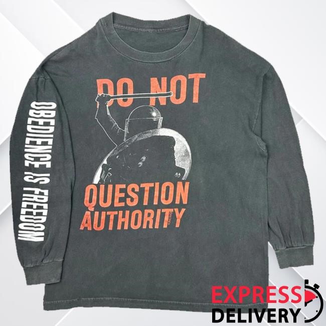 Jerks-Store Merch Shop 90S Do Not Question Authority Long Sleeve Hooded Sweatshirt Jerks-Store Merch Shop 90S Do Not Question Authority Long Sleeve Crewneck Sweatshirt