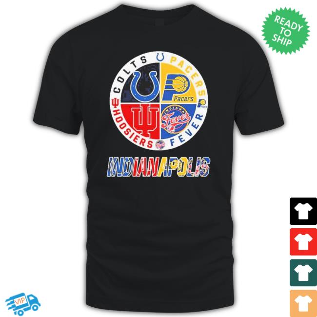Indianapolis Sports Teams Colts Pacers Fever And Hoosiers Shirt