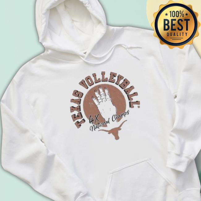 Texas Volleyball Four-Time National Champs Hoodie Texas Volleyball Four-Time National Champs T-Shirt