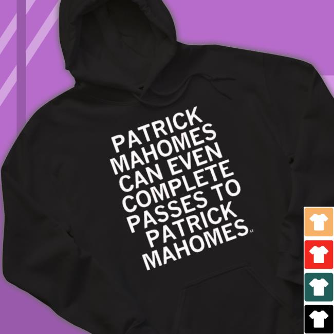 Patrick Mahomes Can Even Complete Passes To Patrick Mahomes Sweater Patrick Mahomes Can Even Complete Passes To Patrick Mahomes Sweater