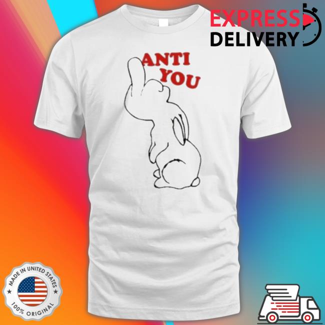 Rabbits Fuck Anti You Shirt