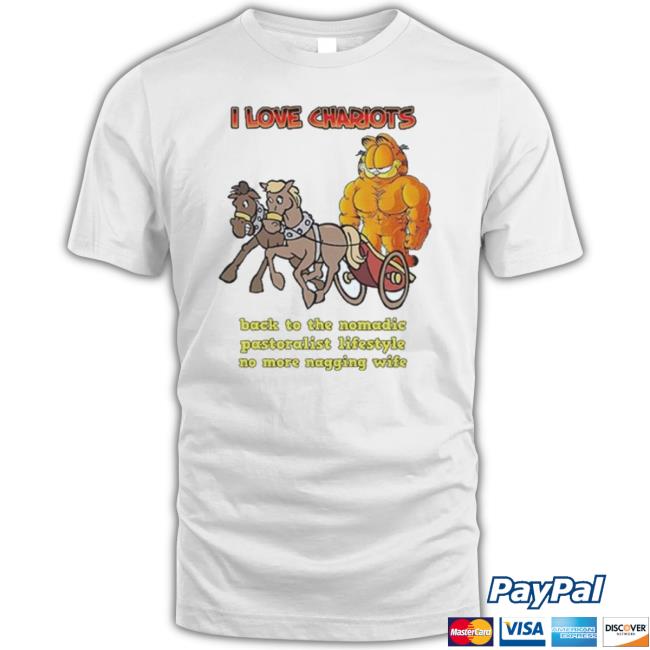 Garfield I Love Chariots Back To The Nomadic Shirt