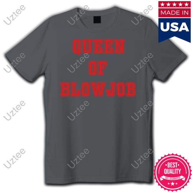 Omighty Queen Of Blowjob Tee Shirt