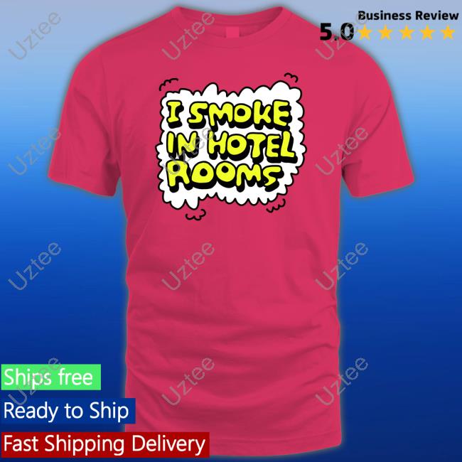 Zoebread I Smoke In Hotel Rooms T-Shirt