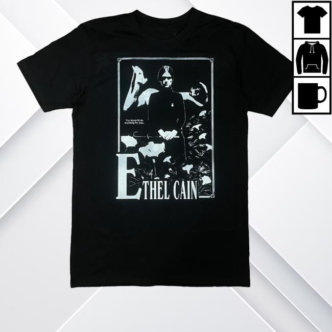 Ethel Cain Merch Innoxi You Know I'd Do Anything For You Tee Shirt