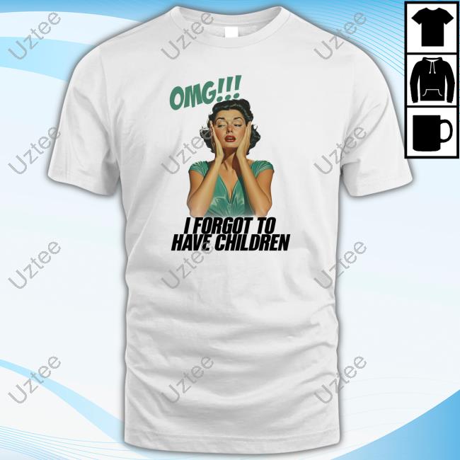Official Omg I Forgot To Have Children Funny Shirt
