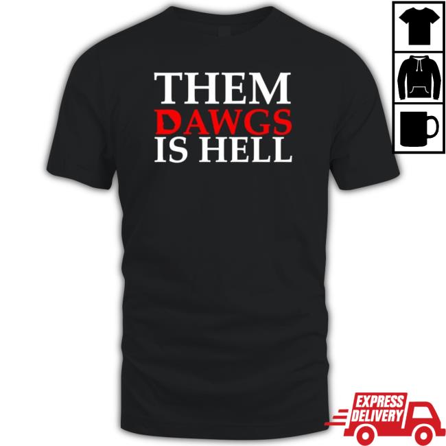 Them Dawgs Is Hell Georgia Football T-Shirt