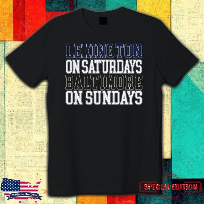 Lexington On Saturdays Baltimore On Sundays Sweatshirt
