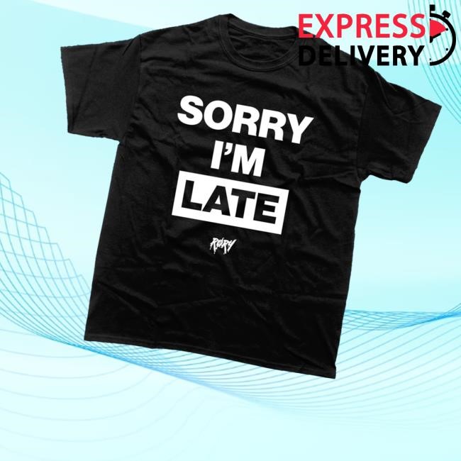 Its Rory Merch Store Shop Sorry I'm Late Long Sleeve T Shirt
