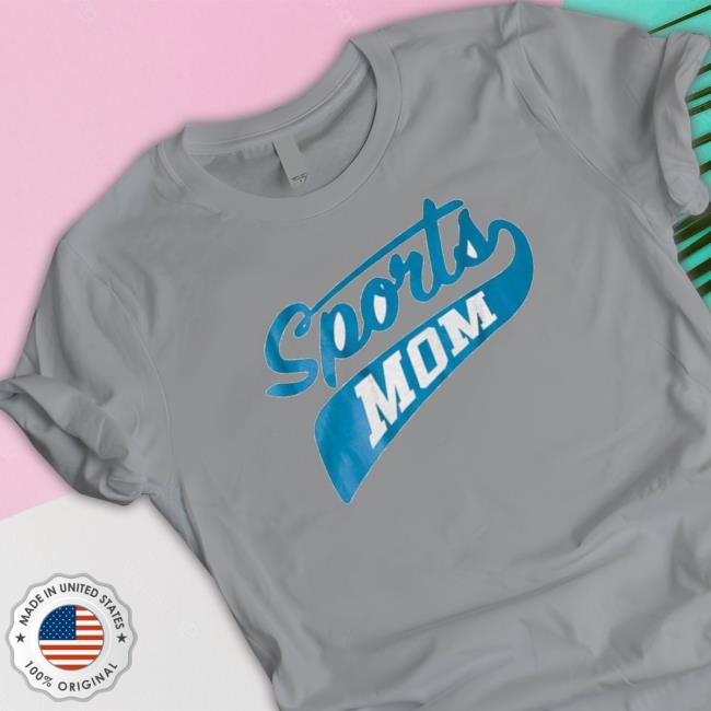 Sports Mom shirt, hoodie, tank top, sweater and long sleeve t-shirt