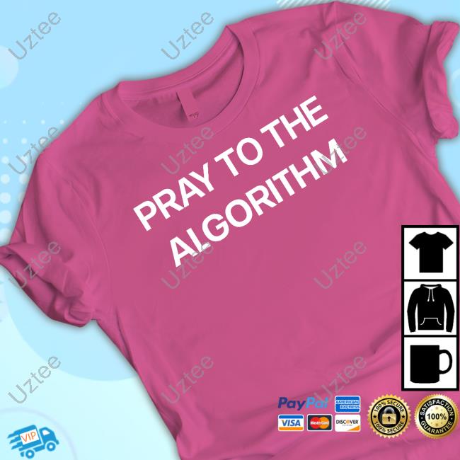 Official Pray To The Algorithm Funny Shirt Official Pray To The Algorithm Hooded Sweatshirt