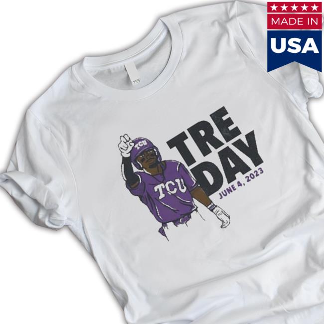 Tcu Tre Day June 4 2023 shirt