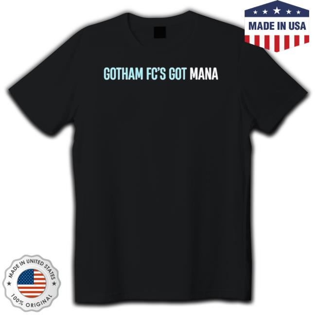 Gotham Fc’S Got Mana Hoodie Gotham Fc’S Got Mana T-Shirt