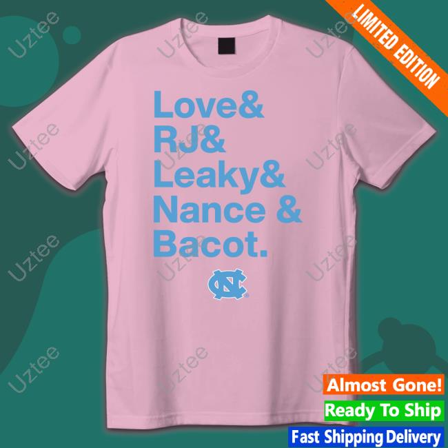Love & Rj & Leaky & Nance & Bacot Tee Shirt