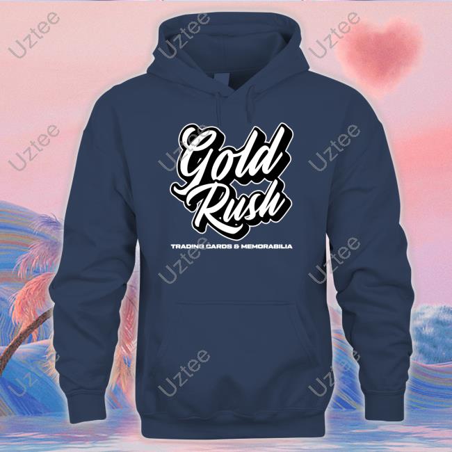 Gold Rush Trading Cards And Memorabilia Shirts Gold Rush Trading Cards And Memorabilia T Shirts