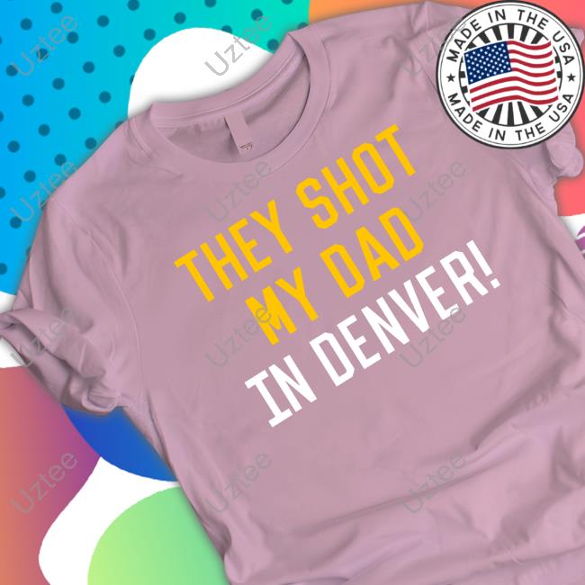 They Shot My Dad In Denver Crewneck Sweatshirt
