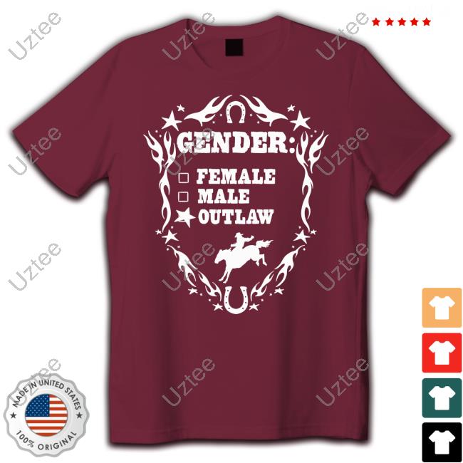 Gender Female Male Outlaw Hoodie Gender Female Male Outlaw T Shirt