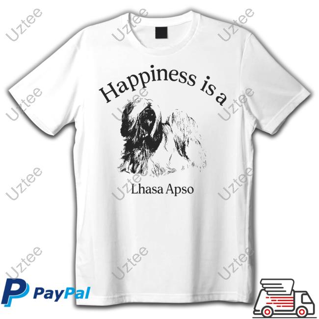 Happiness Is A Lhasa Apso T Shirt