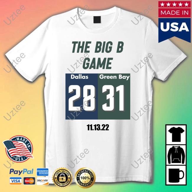 Underagepackerspod The Big B Game Dallas 28 Green Bay 31 Shirt