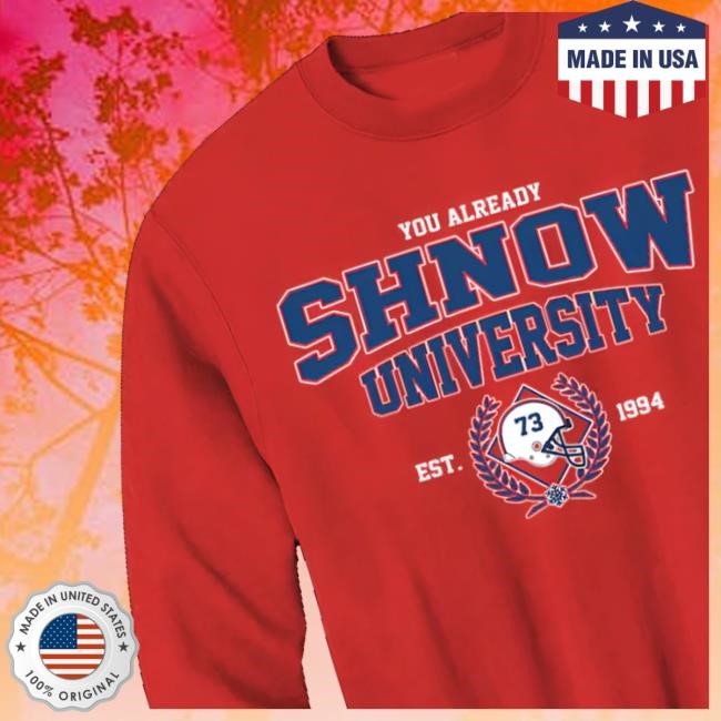 Shnow Gear Merch Shop Store Official You Already Shnow University Color Rush Shirts