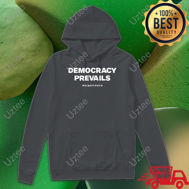Meidastouch Store Democracy Prevails Tee