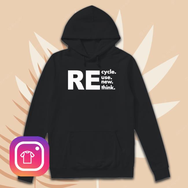 Recycle Reuse Renew Rethink Long Sleeve Shirt Recycle Reuse Renew Rethink Sweaters