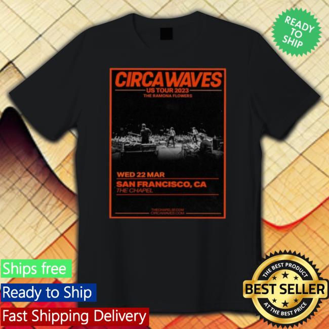 Circa Waves San Francisco The Chapel 22 Mar 2023 Shirt